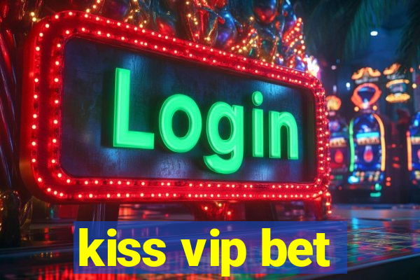 kiss vip bet